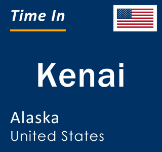 Current time in Kenai, Alaska, United States