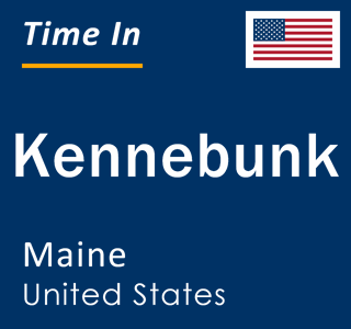 Current local time in Kennebunk, Maine, United States