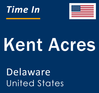 Current local time in Kent Acres, Delaware, United States