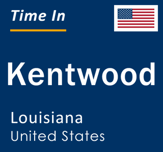 Current local time in Kentwood, Louisiana, United States