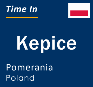 Current local time in Kepice, Pomerania, Poland