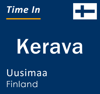 Current local time in Kerava, Uusimaa, Finland