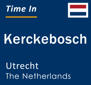 Current local time in Kerckebosch, Utrecht, The Netherlands