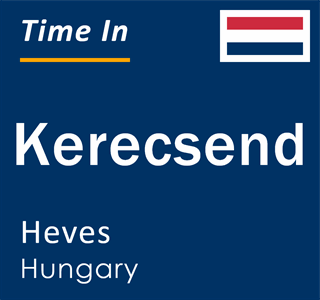 Current local time in Kerecsend, Heves, Hungary