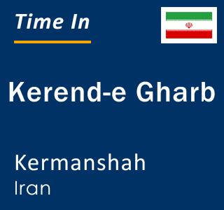 Current time in Kerend-e Gharb, Kermanshah, Iran