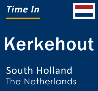 Current local time in Kerkehout, South Holland, The Netherlands