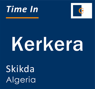 Current local time in Kerkera, Skikda, Algeria