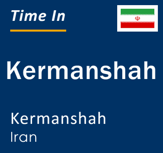 Current local time in Kermanshah, Kermanshah, Iran