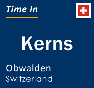 Current local time in Kerns, Obwalden, Switzerland