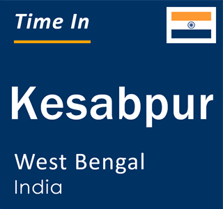 Current local time in Kesabpur, West Bengal, India