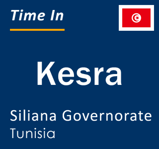 Current local time in Kesra, Siliana Governorate, Tunisia