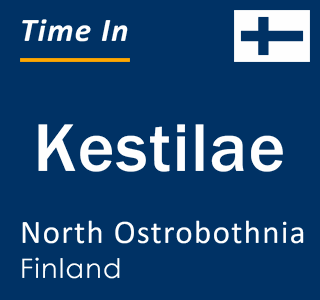 Current local time in Kestilae, North Ostrobothnia, Finland