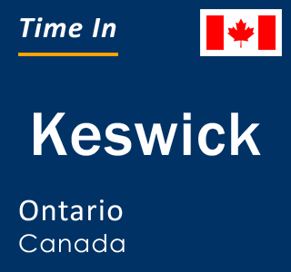 Current local time in Keswick, Ontario, Canada