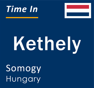 Current local time in Kethely, Somogy, Hungary