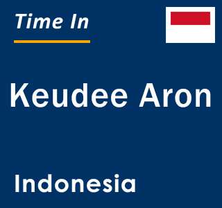 Current local time in Keudee Aron, Indonesia