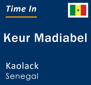 Current local time in Keur Madiabel, Kaolack, Senegal