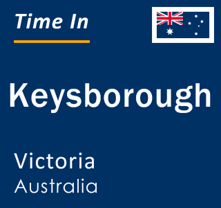 Current time in Keysborough, Victoria, Australia