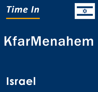 Current local time in KfarMenahem, Israel