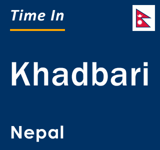Current local time in Khadbari, Nepal