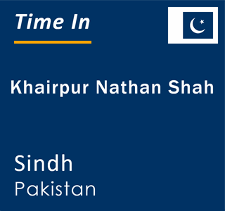 Current local time in Khairpur Nathan Shah, Sindh, Pakistan