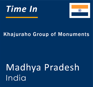 Current local time in Khajuraho Group of Monuments, Madhya Pradesh, India