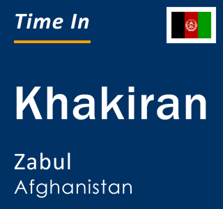 Current time in Khakiran, Zabul, Afghanistan