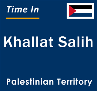 Current local time in Khallat Salih, Palestinian Territory