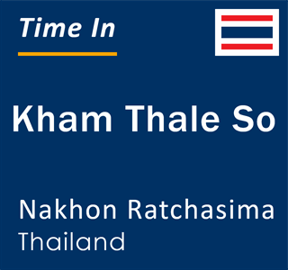 Current local time in Kham Thale So, Nakhon Ratchasima, Thailand