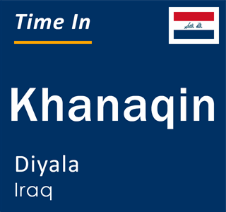Current local time in Khanaqin, Diyala, Iraq