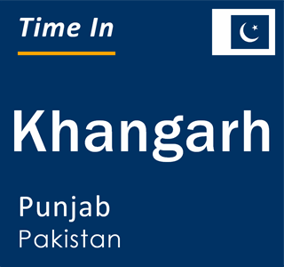 Current local time in Khangarh, Punjab, Pakistan