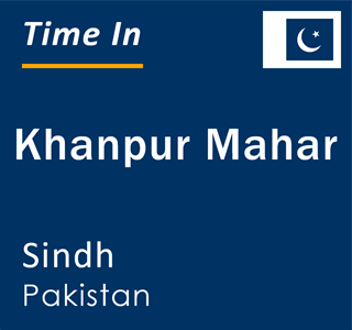 Current local time in Khanpur Mahar, Sindh, Pakistan