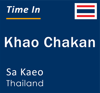 Current time in Khao Chakan, Sa Kaeo, Thailand