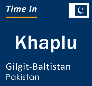 Current local time in Khaplu, Gilgit-Baltistan, Pakistan