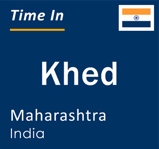 Current local time in Khed, Maharashtra, India