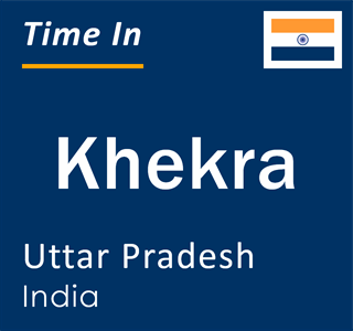 Current local time in Khekra, Uttar Pradesh, India