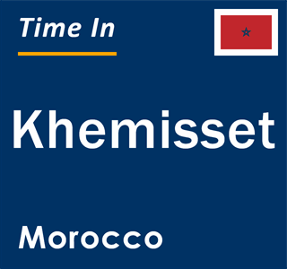 Current local time in Khemisset, Morocco