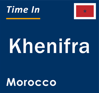 Current local time in Khenifra, Morocco