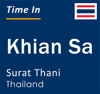 Current time in Khian Sa, Surat Thani, Thailand