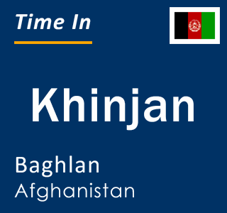 Current time in Khinjan, Baghlan, Afghanistan