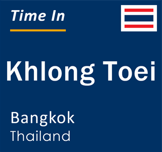 Current local time in Khlong Toei, Bangkok, Thailand