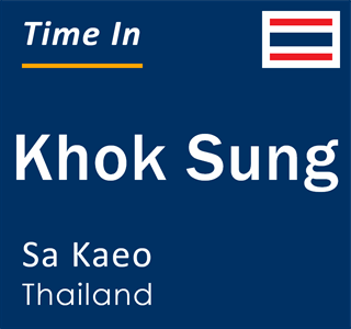 Current time in Khok Sung, Sa Kaeo, Thailand