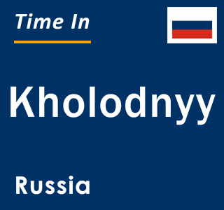 Current local time in Kholodnyy, Russia