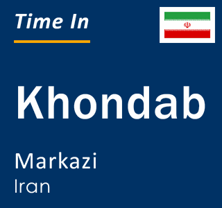 Current time in Khondab, Markazi, Iran