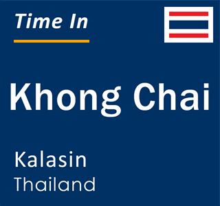 Current time in Khong Chai, Kalasin, Thailand