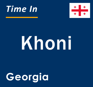 Current local time in Khoni, Georgia