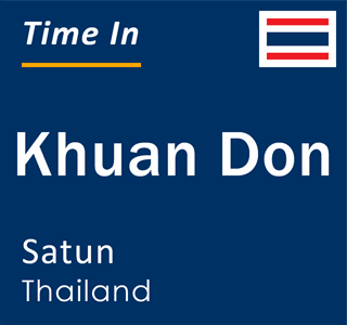 Current local time in Khuan Don, Satun, Thailand