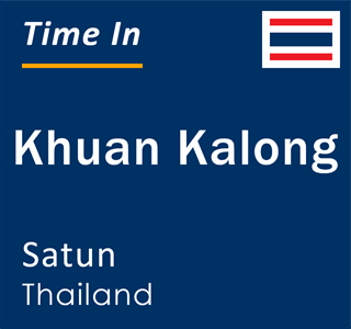 Current local time in Khuan Kalong, Satun, Thailand