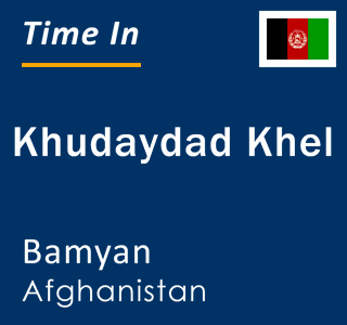 Current local time in Khudaydad Khel, Bamyan, Afghanistan