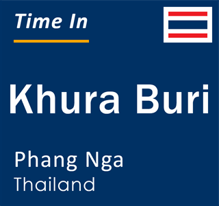 Current time in Khura Buri, Phang Nga, Thailand