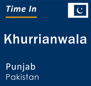 Current local time in Khurrianwala, Punjab, Pakistan